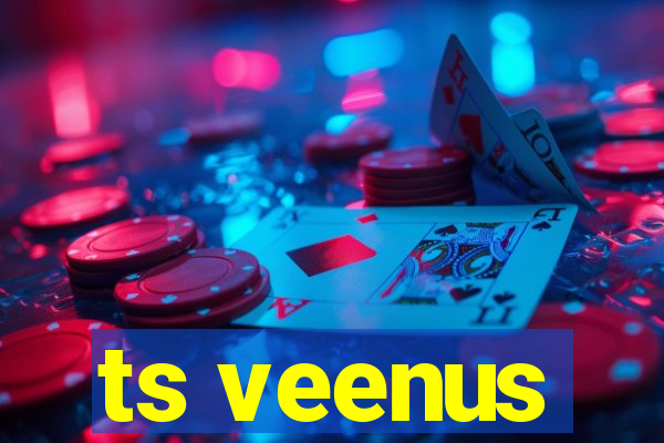 ts veenus